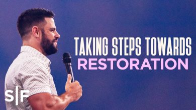 Taking Steps Towards Restoration | Steven Furtick